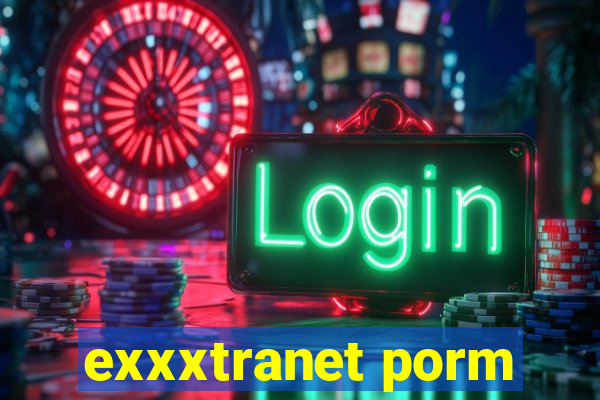 exxxtranet porm